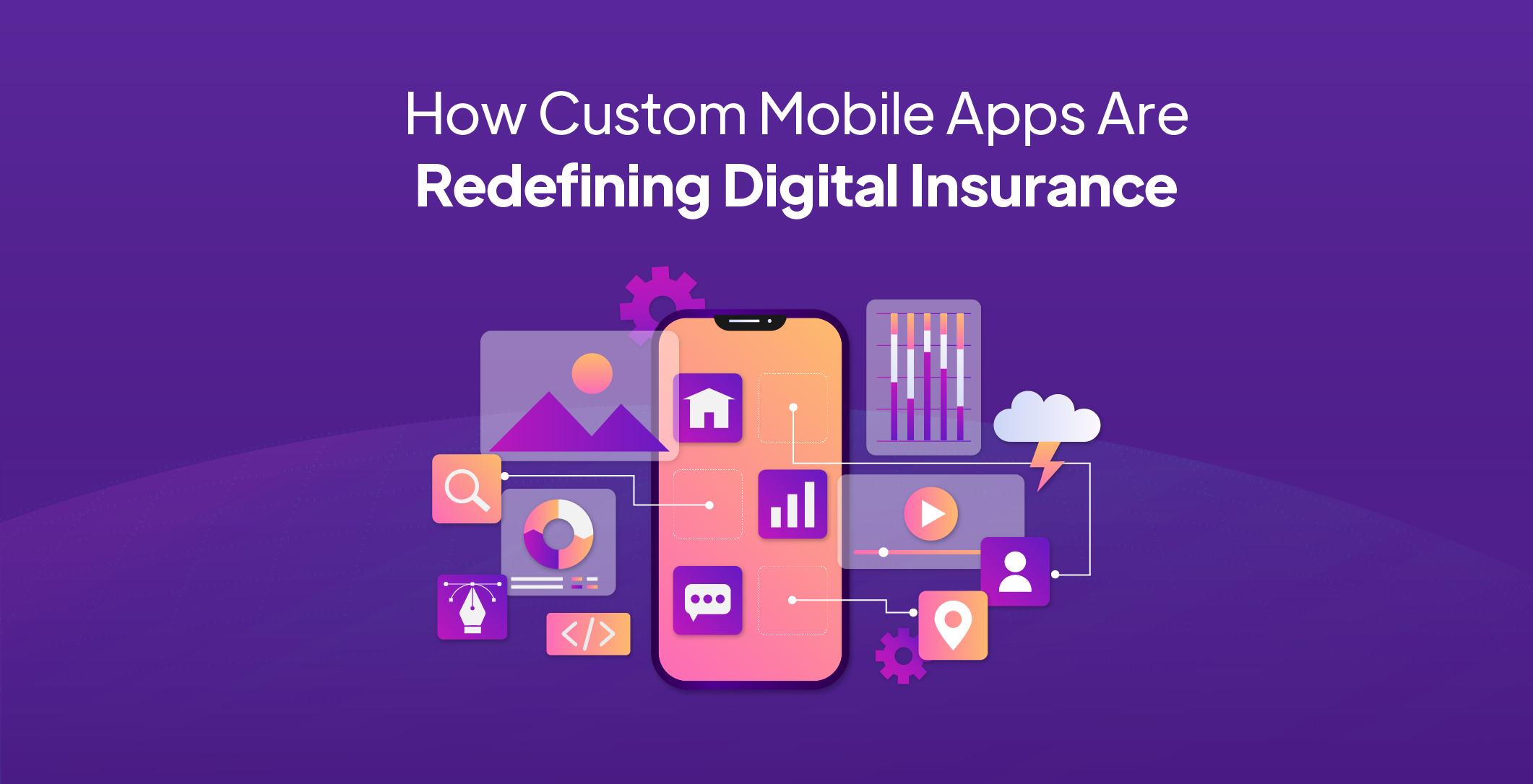 How Custom mobile apps are redefining digital Insurance