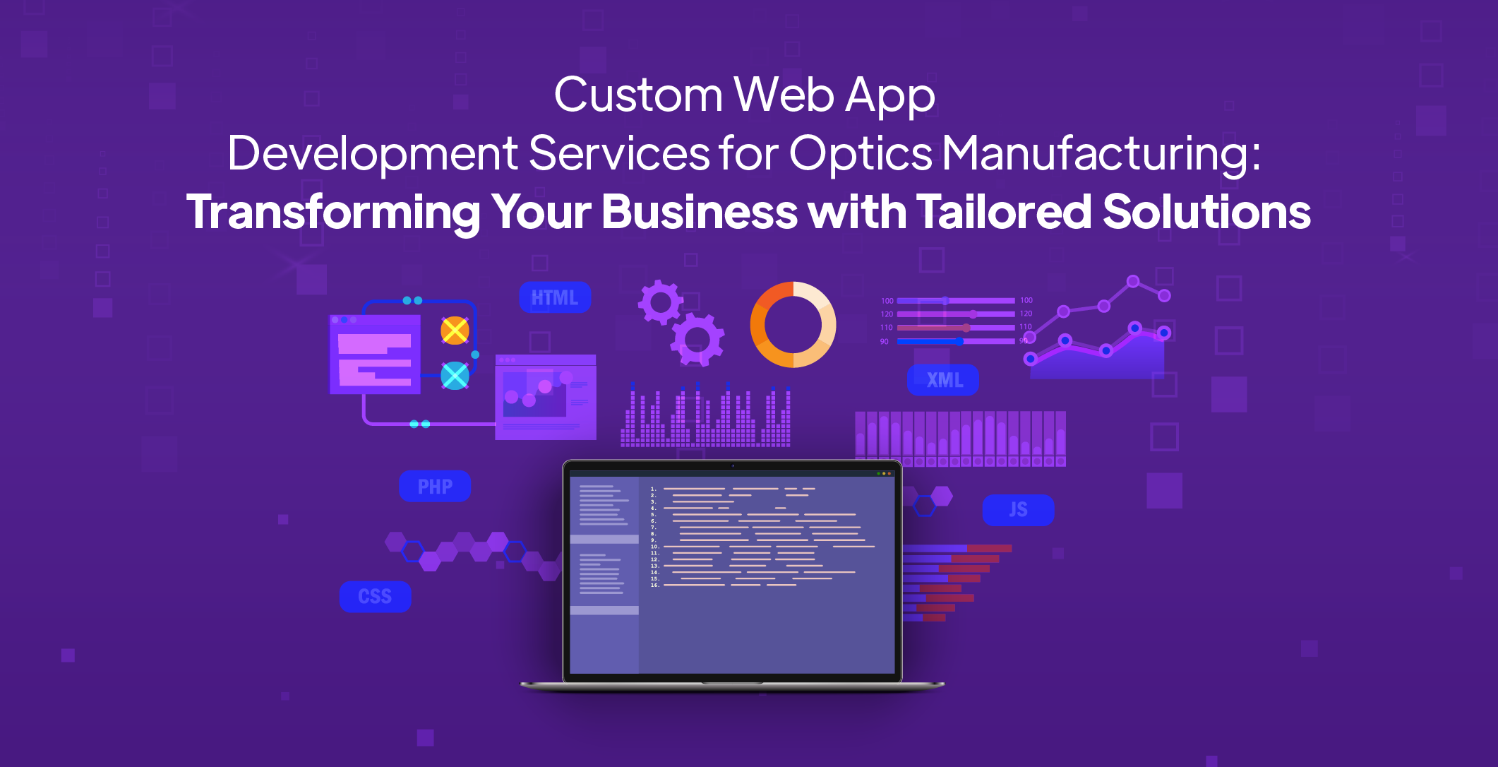 Custom Web App Development Services for Optics Manufacturing Transforming Your Business with Tailored Solutions